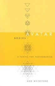 book cover of Avatar Bodies: A Tantra for Posthumanism (Electronic Mediations, V. 10) by Ann Weinstone