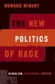 book cover of The New Politics Of Race: GLOBALISM DIFFERENCE JUSTICE by Howard Winant