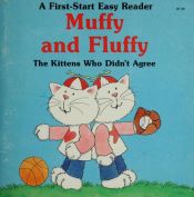 book cover of Muffy and Fluffy: The Kittens Who Didn't Agree (First-Start Easy Reader) by Janet Craig