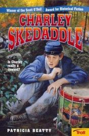 book cover of Charley Skedaddle by Patricia Beatty