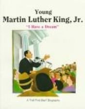 book cover of Young Martin Luther King, Jr. : "I have a dream" by Mattern