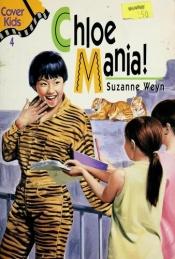 book cover of Chloe Mania (Cover Kids) by Suzanne Weyn