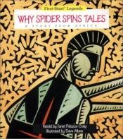 book cover of Why Spider Spins Tales: A Story from Africa by Janet Craig