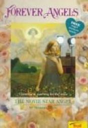 book cover of The Movie Star Angel (Forever Angel) by Suzanne Weyn