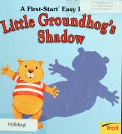 book cover of Little Groundhog's Shadow (First-Start Easy Readers) by Janet Craig