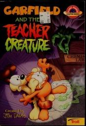 book cover of Garfield and the Teacher Creature by Jim Davis
