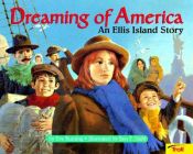 book cover of Dreaming of America: An Ellis Island Story (International Reading Association Teacher's Choice Award) by Eve Bunting
