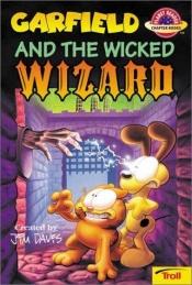 book cover of Garfield And The Wicked Wizard by James Robert Davis