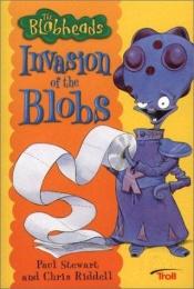 book cover of Invasion of the Blobs (Blobheads) by Пол Стюарт