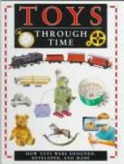 book cover of Toys Through Time (Information books - science & technology - through time) by Chris Oxlade