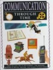 book cover of Communication: Through Time by Chris Oxlade