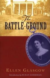 book cover of The battle-ground by Ellen Glasgow