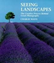 book cover of Seeing Landscapes by Charlie Waite