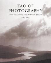 book cover of Tao of photography by Tom Ang