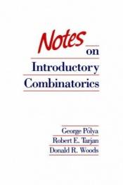 book cover of Notes on Introductory Combinatorics (Progress in Computer Science and Applied Logic (PCS)) by G. Polya