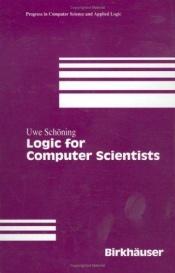 book cover of Logic for computer scientists by Uwe Schöning