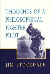 book cover of Thoughts of a philosophical fighter pilot by James Stockdale