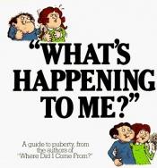 book cover of "What's Happening to Me?" The Answer to Some of the World's Most Embarrassing Questions by Питер Мейл