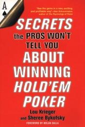 book cover of Secrets the Pros Won't Tell You About Winning Hold'em Poker: About Winning Hold'em Poker by Lou Krieger