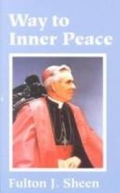 book cover of Way to inner peace by Fulton John Sheen