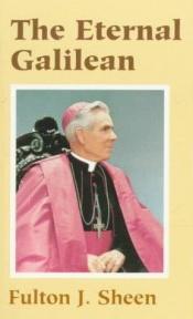 book cover of The Eternal Galilean by Fulton Sheen