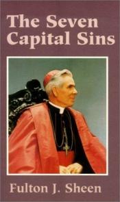 book cover of The Seven Capital Sins by Fulton J. Sheen