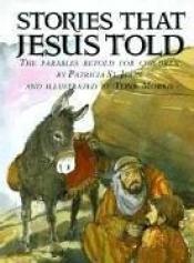 book cover of Stories that Jesus told : the parables retold for children by Patricia St. John