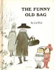 book cover of The funny old bag by Lisl. Weil