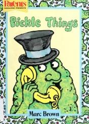 book cover of Pickle Things by Marc Brown