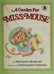 book cover of A garden for Miss Mouse by Michaela Muntean