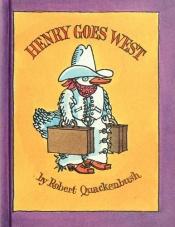 book cover of Henry Goes West (Mini Edition) by Robert M. Quackenbush