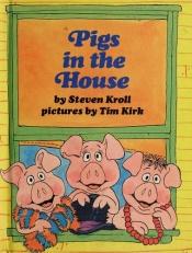 book cover of Pigs in the House (A Parents Magazine Read Aloud Original) by Steven Kroll