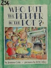 book cover of Who Put the Pepper in the Pot? by Joanna Cole