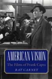 book cover of American Vision: The Films of Frank Capra by Ray Carney