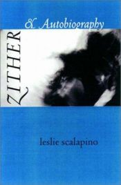 book cover of Zither & Autobiography (Wesleyan Poetry Series) by Leslie Scalapino