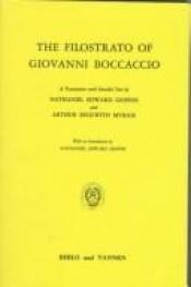 book cover of Il Filostrato: The Story of the Love of Troilo as it Was Sung in Italian By Giovanni Boccaccio and is Now Translated Into English Verse by Džiovanis Bokačas