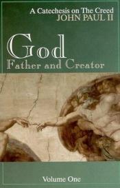 book cover of God, Father and Creator by Paus Johannes Paulus II