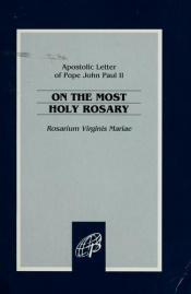 book cover of On the Most Holy Rosary by Joan Pau II