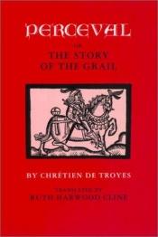 book cover of Perceval, the Story of the Grail by Chrétien de Troyes