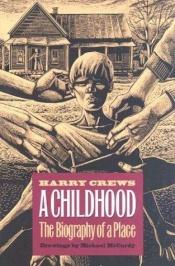 book cover of A childhood, the biography of a place by Harry Crews