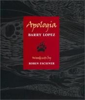 book cover of Apologia by Barry Lopez