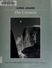 book cover of Die Kamera by Ansel Adams