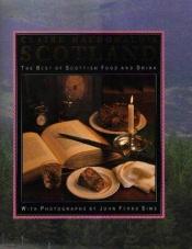 book cover of Claire Macdonald's Scotland: The Best of Scottish Food and Drink by Claire Macdonald