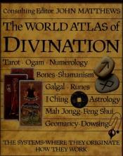 book cover of World Atlas of Divination by John Matthews