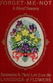 book cover of Forget-Me-Not: A Floral Treasury Sentiments and Plant Lore from the Language of Flowers by Pamela Todd