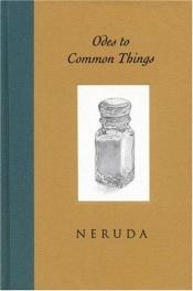 book cover of Odes to Common Things: Bilingual Edition by Пабло Неруда