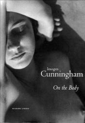 book cover of Imogen Cunningham: On the Body by Richard Lorenz