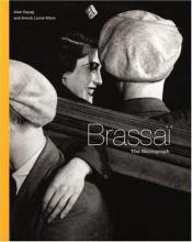 book cover of Brassaï : the monograph by Brassai