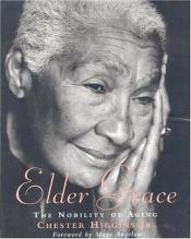 book cover of Elder Grace: The Nobility of Aging by مایا آنجلو
