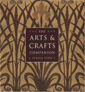 book cover of The arts & crafts companion by Pamela Todd